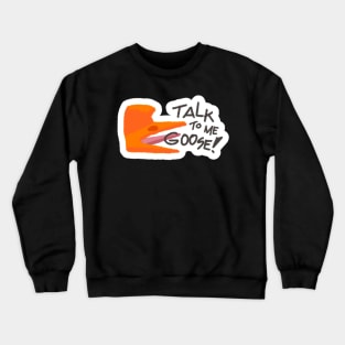 talk to me--! Crewneck Sweatshirt